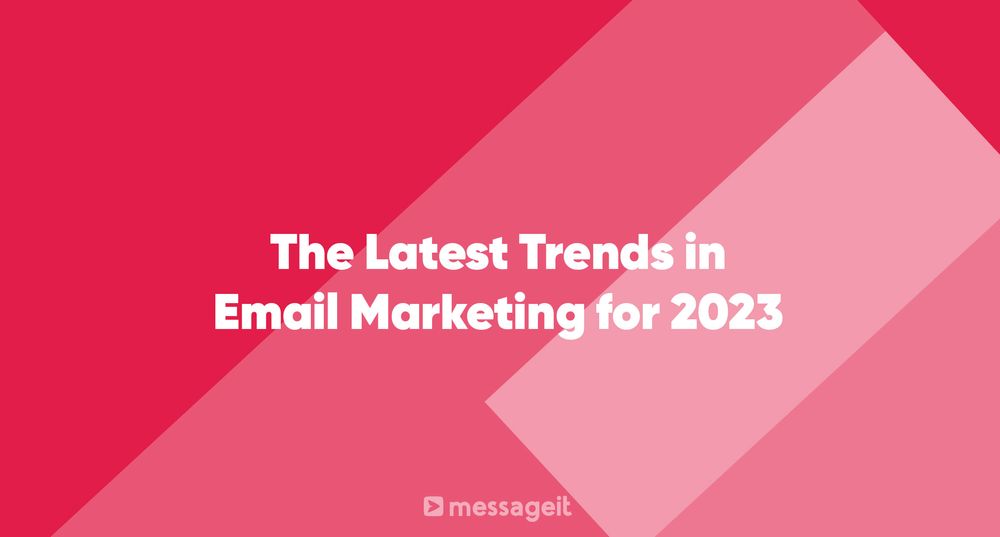 Article | The Latest Trends in Email Marketing for 2023
