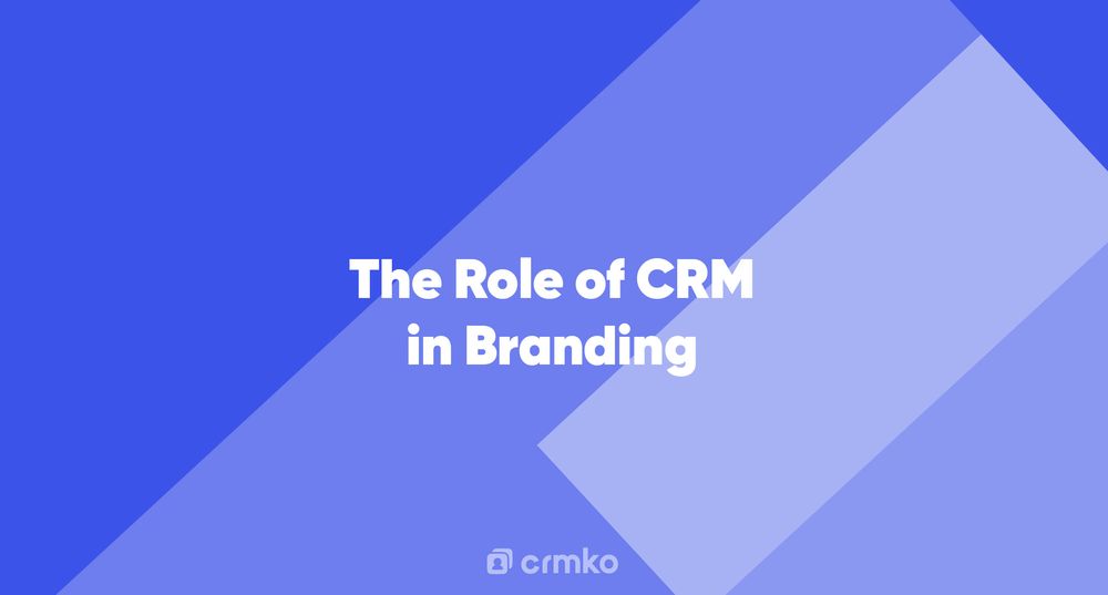 Article | The Role of CRM in Branding
