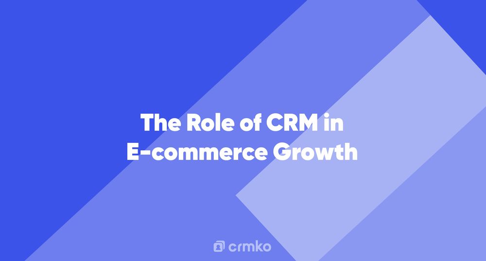 Article | The Role of CRM in E-commerce Growth
