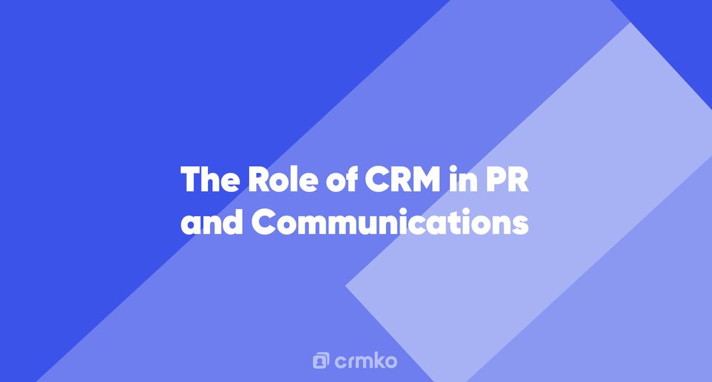 Article | The Role of CRM in PR and Communications