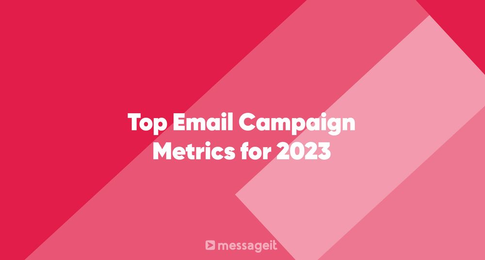 Article | Top Email Campaign Metrics for 2023