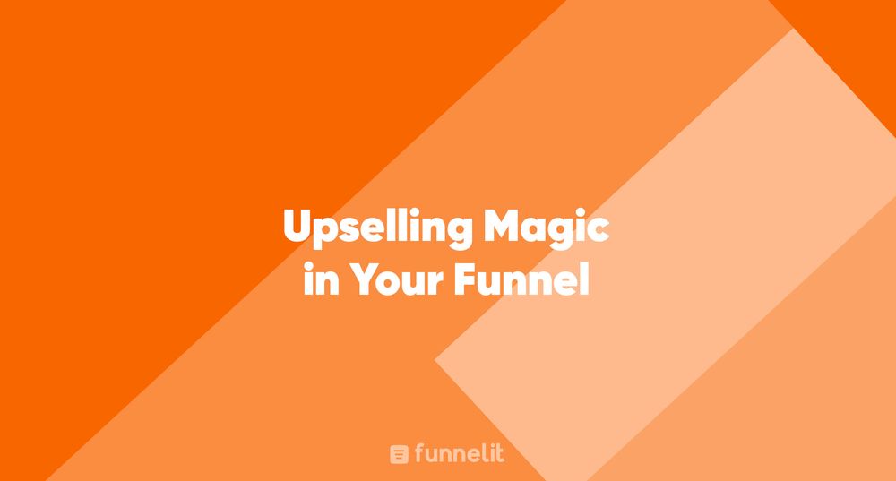 Article: Upselling Magic in Your Funnel