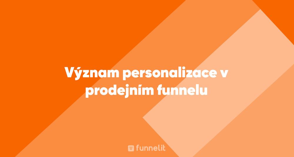Článek | Význam personalizace v prodejním funnelu