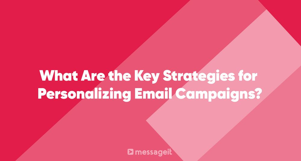Article | What Are the Key Strategies for Personalizing Email Campaigns?