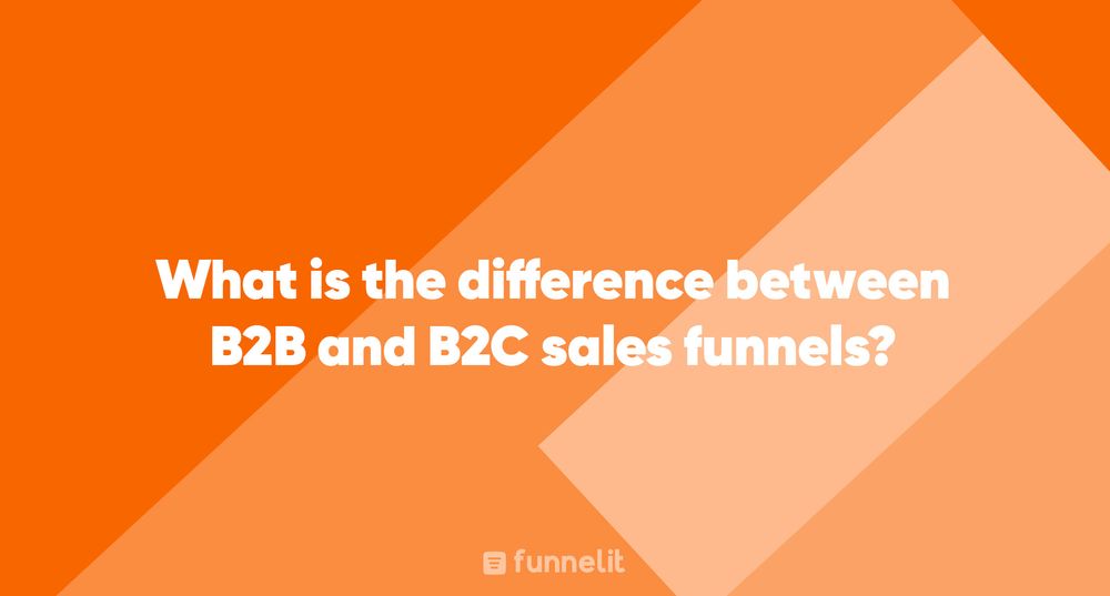 Article | What is the difference between B2B and B2C sales funnels?