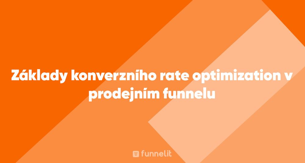 Článek | Základy konverzního rate optimization (CRO) v prodejním funnelu